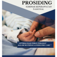 Prosiding Seminar Nasional Keperawatan Tahun 2022 “Optimalisasi Peran Perawat Dalam Maternal &amp; Pediatric Care”